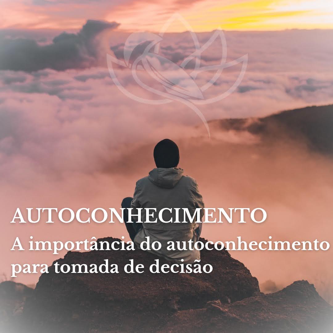 A Import ncia Do Autoconhecimento Para Tomada De Decis o Psic loga Em 